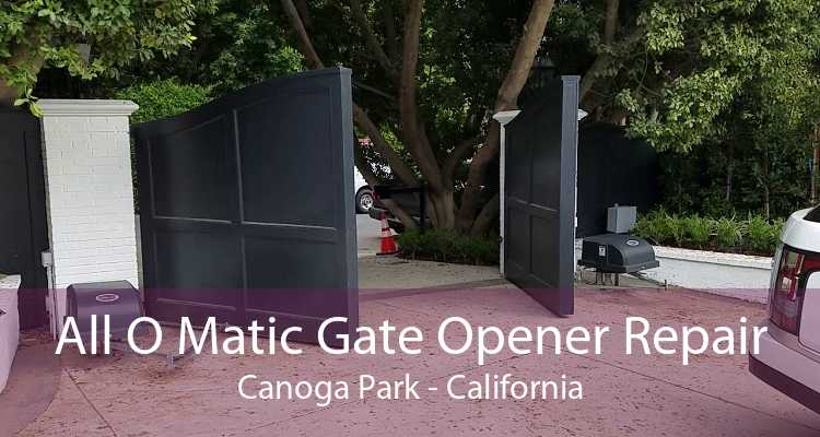 All O Matic Gate Opener Repair Canoga Park - California