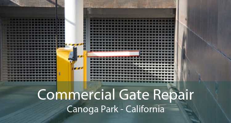 Commercial Gate Repair Canoga Park - California